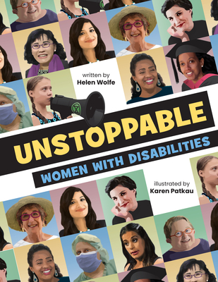 Unstoppable: Women with Disabilities By Helen Wolfe, Karen Patkau (Illustrator) Cover Image