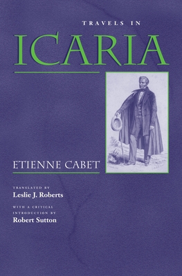 Travels in Icaria (Utopianism and Communitarianism) Cover Image