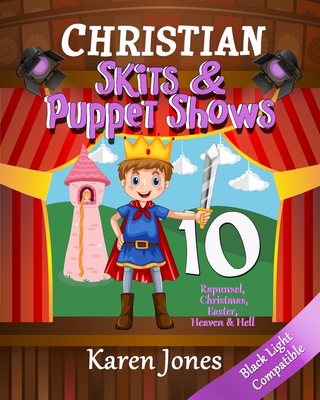 Christian Skits & Puppet Shows 10: Black Light Compatible By Karen Jones Cover Image
