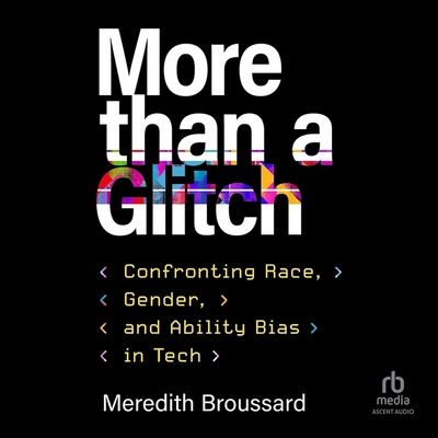 More Than a Glitch: Confronting Race, Gender, and Ability Bias in Tech Cover Image