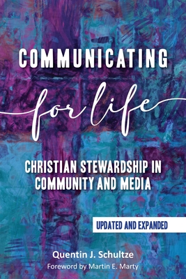 Communicating for Life By Quentin J. Schultze Cover Image