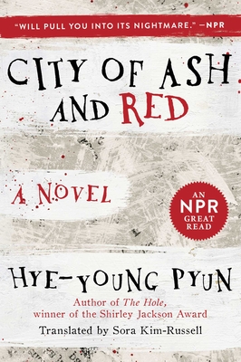 City of Ash and Red: A Novel By Hye-young Pyun, Sora Kim-Russell (Translated by) Cover Image