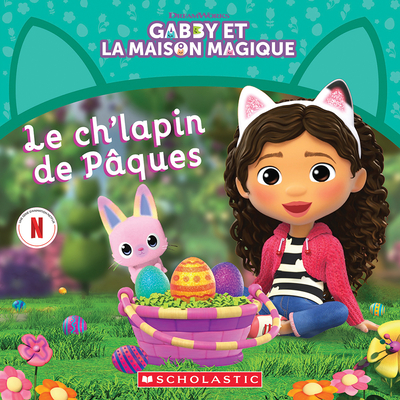 Gabby Et La Maison Magique: Le Ch'lapin de Pâques
