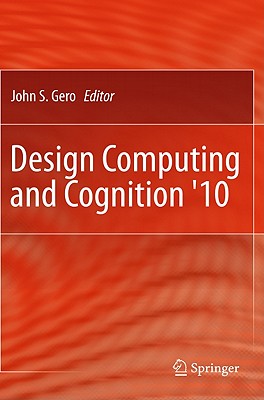 Design Computing and Cognition '10 By John S. Gero (Editor) Cover Image
