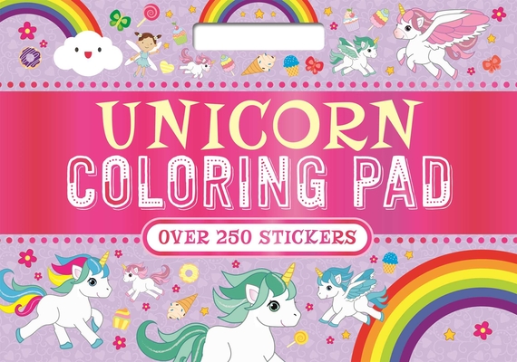 Unicorn Coloring Pad: With Over 250 Magical Stickers! Cover Image