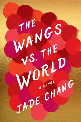 Cover Image for The Wangs vs. the World: A Novel