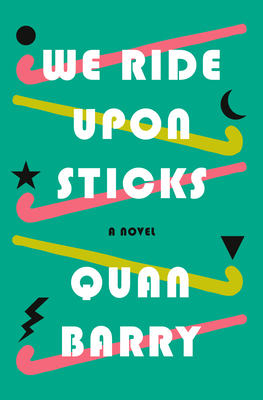 Cover Image for We Ride Upon Sticks: A Novel