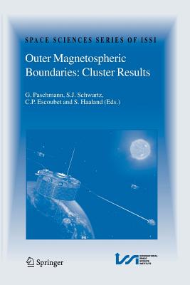 Outer Magnetospheric Boundaries: Cluster Results By Goetz Paschmann (Editor), Steven Schwartz (Editor), C. P. Escoubet (Editor) Cover Image