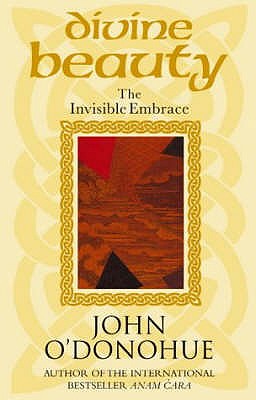 Beauty: The Invisible Embrace by John O'Donohue - Audiobook 
