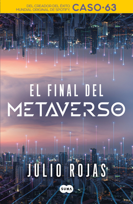El final del metaverso / The End of The Metaverse By Julio Rojas Cover Image
