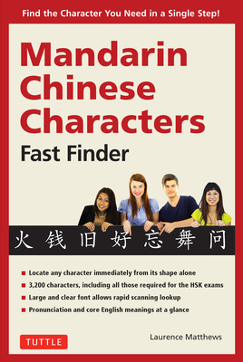 Mandarin Chinese Characters Fast Finder: Find the Character You Need in a Single Step! By Laurence Matthews Cover Image
