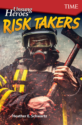 Unsung Heroes: Risk Takers (TIME®: Informational Text) Cover Image