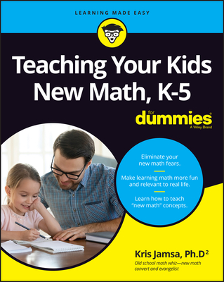 Teaching Your Kids New Math, K-5 for Dummies By Kris Jamsa Cover Image