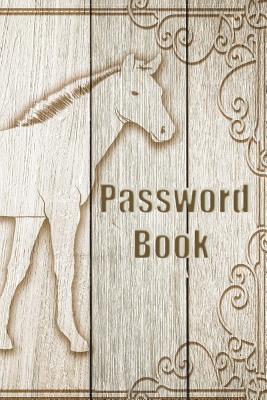 Password Book: : Horse image, Logbook To Protect Usernames and Passwords (Internet Password Book / Password Keeper Notebook) By Charles And Jess Cover Image