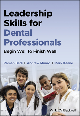 Leadership Skills for Dental Professionals: Begin Well to Finish Well Cover Image