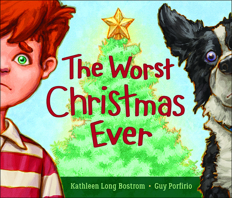 The Worst Christmas Ever By Kathleen Long Bostrom, Guy Porfirio (Illustrator) Cover Image