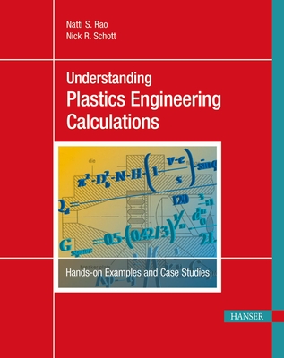 Understanding Plastics Engineering Calculations: Hands-On Examples and Case Studies Cover Image