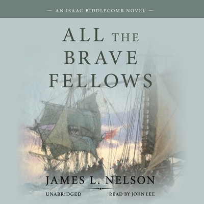 All the Brave Fellows By James L. Nelson, John Lee (Read by) Cover Image