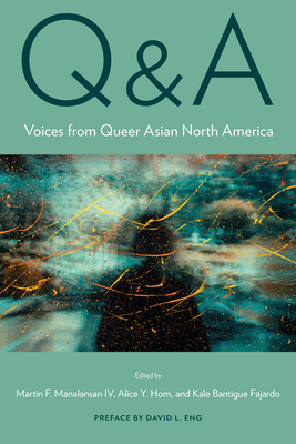 Q A Voices From Queer Asian North America Asian American History Cultu Paperback Mcnally Jackson Books