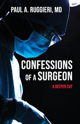 Confessions of a Surgeon: A Deeper Cut Cover Image