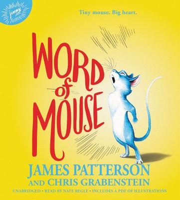 Word of Mouse By James Patterson, Chris Grabenstein, Joe Sutphin (Illustrator), Nate Begle (Read by) Cover Image