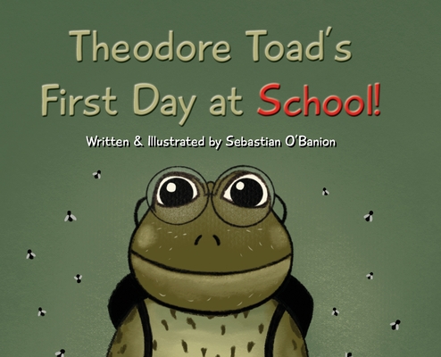 Theodore Toad's First Day at School! Cover Image