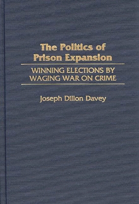 Cover for The Politics of Prison Expansion