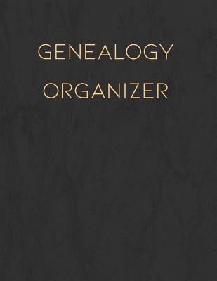 Genealogy Organizer : Track and Record Your Research Into Your Family  History (Paperback) 
