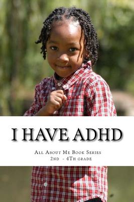 Hi, I Have ADHD: All About Me Raising Self- Awareness Book Series (All about Me Book #4)