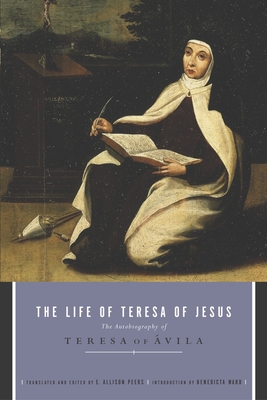 The Life of Teresa of Jesus: The Autobiography of Teresa of Avila Cover Image