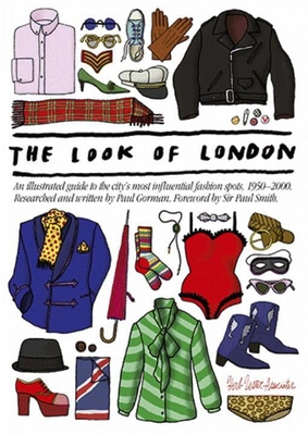 The Look of London: An Illustrated Guide to the City's Most Influential Fashion Spots, 1950-2000 Cover Image