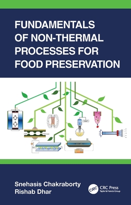 Fundamentals of Non-Thermal Processes for Food Preservation By Snehasis Chakraborty, Rishab Dhar Cover Image