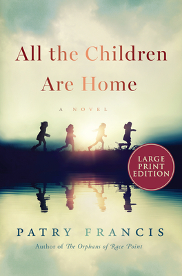 All the Children Are Home: A Novel