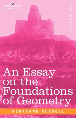 An Essay on the Foundations of Geometry By Bertrand Russell Cover Image