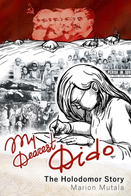 My Dearest Dido: The Holodomor Story By Marion Mutala, Olha Tkachenko (Artist) Cover Image