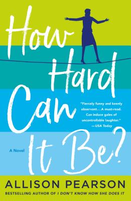 Cover for How Hard Can It Be?: A Novel