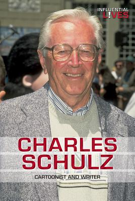Charles Schulz: Cartoonist and Writer (Influential Lives) By Michael A. Schuman Cover Image