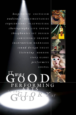 It Was Good: Performing Arts to the Glory of God Cover Image