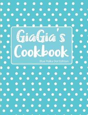 GiaGia's Cookbook Blue Polka Dot Edition Cover Image