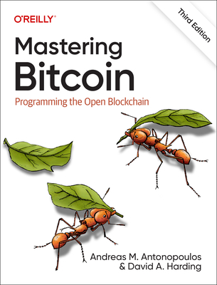 Mastering Bitcoin: Programming the Open Blockchain By Andreas Antonopoulos, David Harding Cover Image