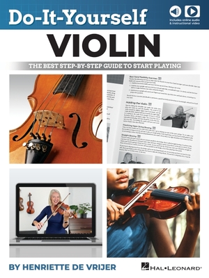 Do-It-Yourself Violin: The Best Step-By-Step Guide to Start Playing - Book with Online Audio and Instructional Video by Henriette de Vrijer Cover Image