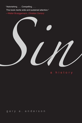 Sin: A History By Gary A. Anderson Cover Image
