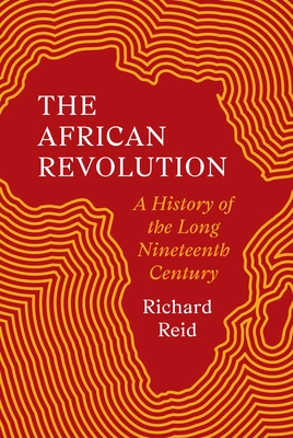 The African Revolution: A History of the Long Nineteenth Century Cover Image