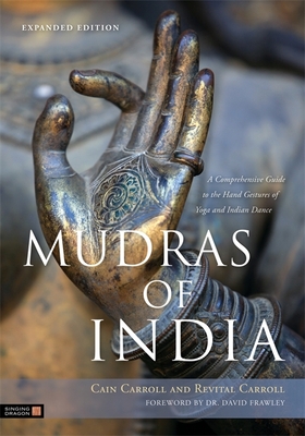Mudras of India: A Comprehensive Guide to the Hand Gestures of Yoga and Indian Dance Cover Image