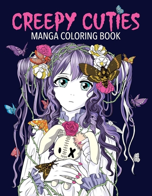 Creepy Cuties Manga Coloring Book By Desti (Illustrator), Jolene Yeo (Illustrator), Harry Thornton (Illustrator) Cover Image