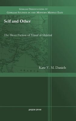 Self and Other: The Short Fiction of Yusuf al-Sharuni By Kate Daniels Cover Image