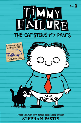 Timmy Failure: The Cat Stole My Pants Cover Image