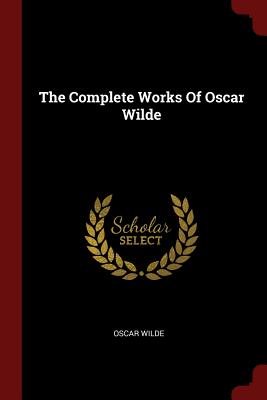 The Complete Works of Oscar Wilde Cover Image