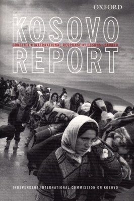 Kosovo Report: Conflict * International Response * Lessons Learned By Independent International Commission on Cover Image