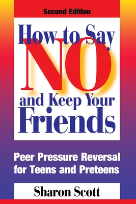 How to Say No and Keep Your Friends By Rick Murnane, Sharon Scott Cover Image